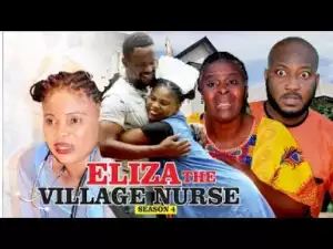 Video: Eliza The Village Nurse [Season 4] - Latest 2018 Nigerian Nollywoood Movies
